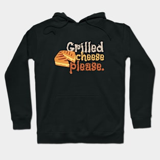 Grilled Cheese Please funny food design Hoodie